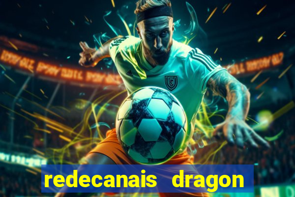 redecanais dragon ball z